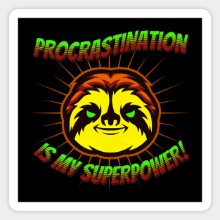 Procrastination is my superpower Magnet